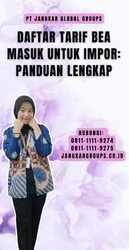 Daftar Tarif Bea Masuk untuk Impor Panduan Lengkap