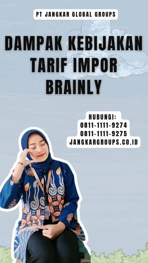 Dampak Kebijakan Tarif Impor Brainly