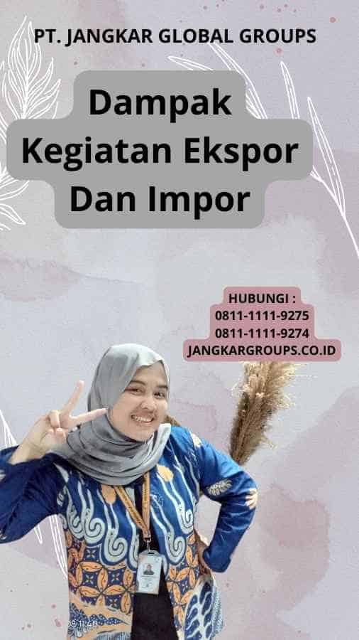 Dampak Kegiatan Ekspor Dan Impor