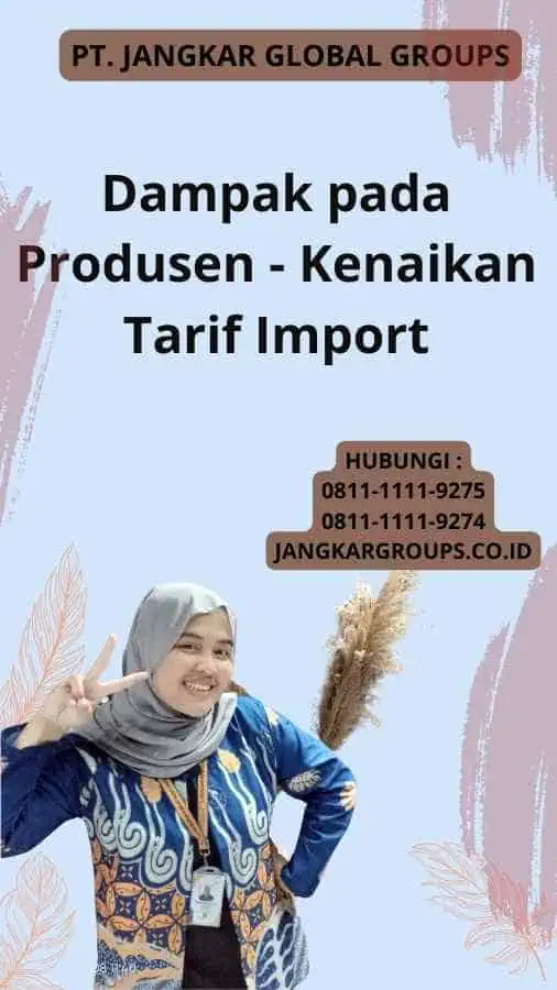 Dampak pada Produsen  - Kenaikan Tarif Import