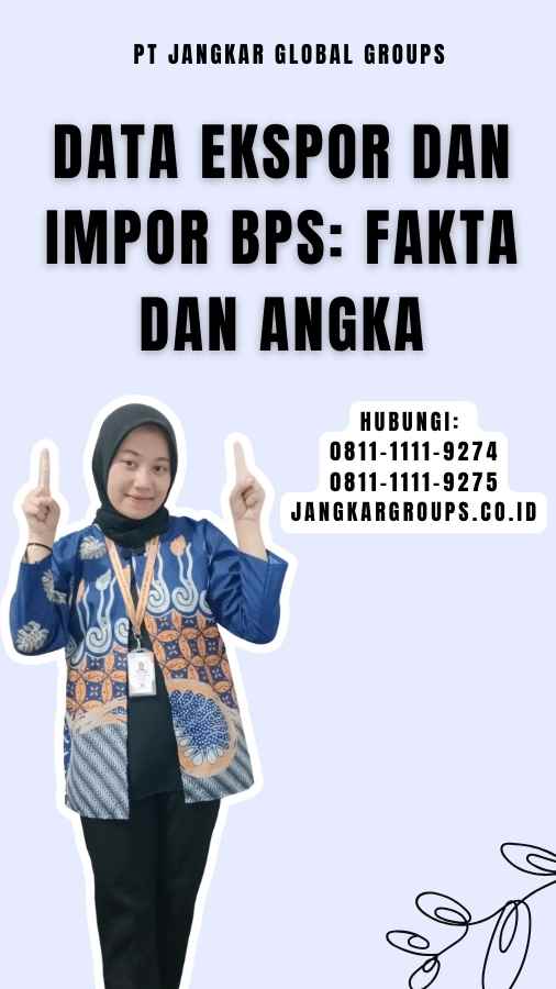 Data Ekspor dan Impor BPS Fakta dan Angka