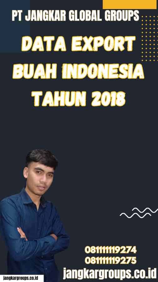 Data Export Buah Indonesia Tahun 2018