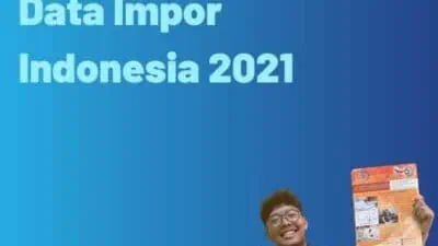 Data Impor Indonesia 2021