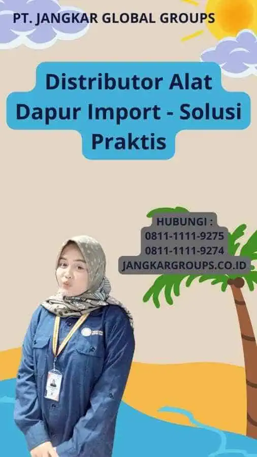 Distributor Alat Dapur Import - Solusi Praktis