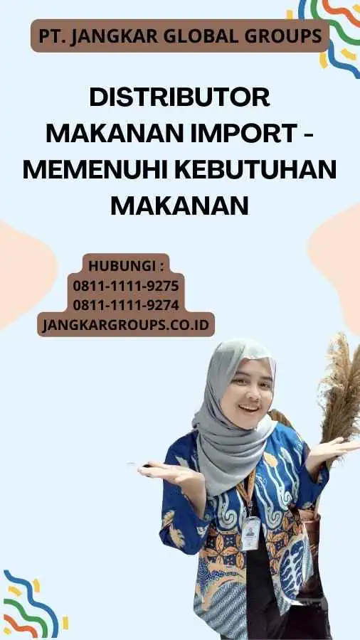 Distributor Makanan Import - Memenuhi Kebutuhan Makanan