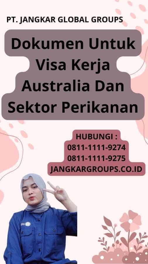 Dokumen Untuk Visa Kerja Australia Dan Sektor Perikanan