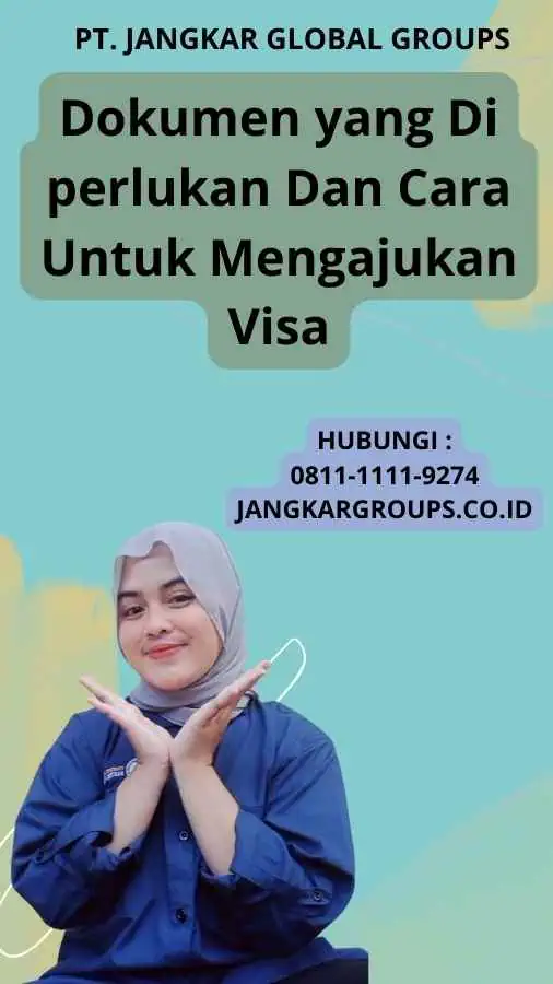 Dokumen yang Di perlukan Dan Cara Untuk Mengajukan Visa