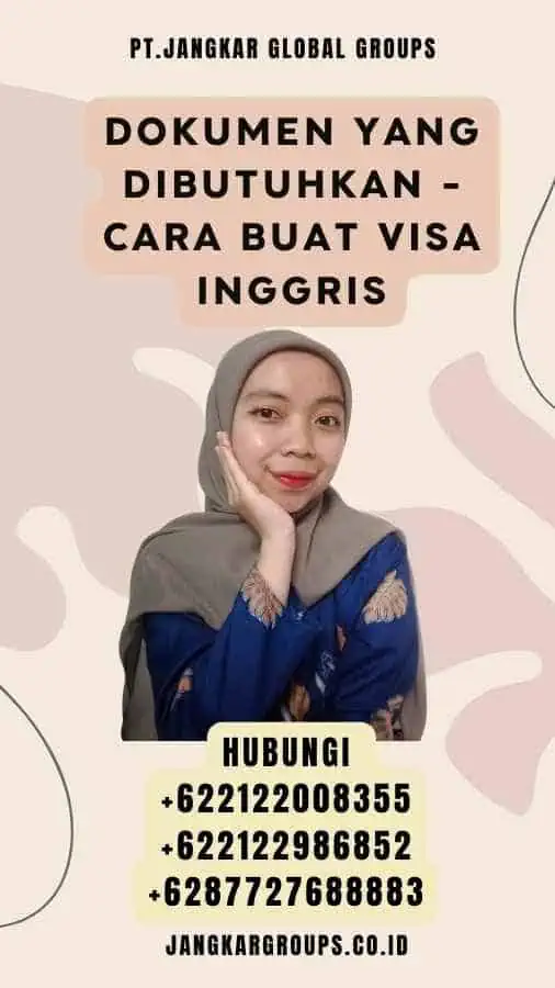 Dokumen yang Dibutuhkan - Cara Buat Visa Inggris