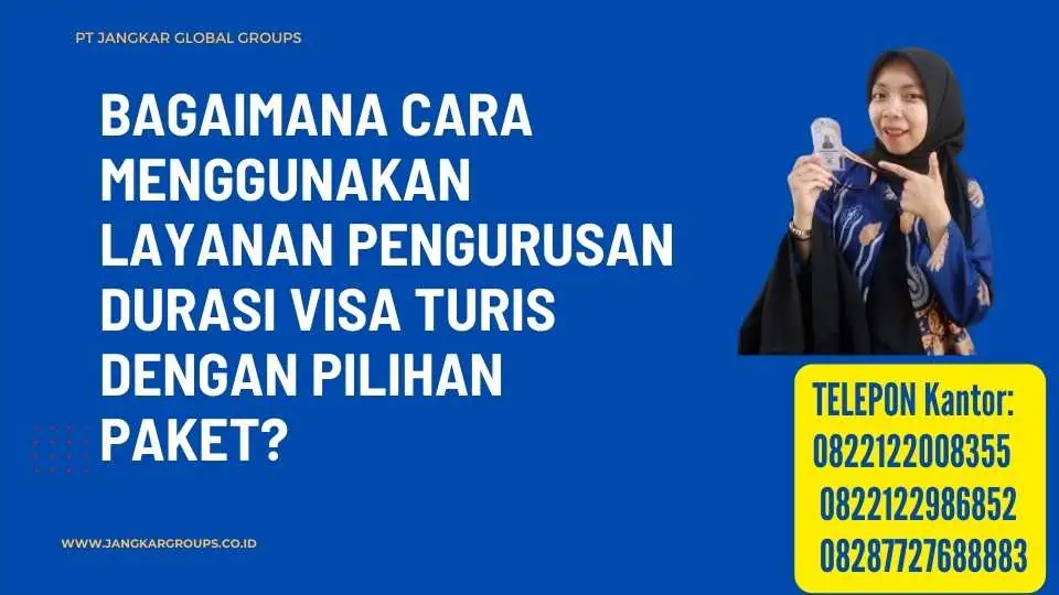 Durasi Visa Turis Dengan Pilihan Paket