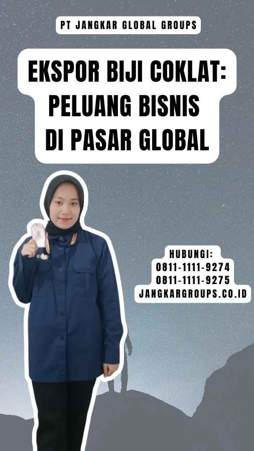 Ekspor Biji Coklat Peluang Bisnis di Pasar Global