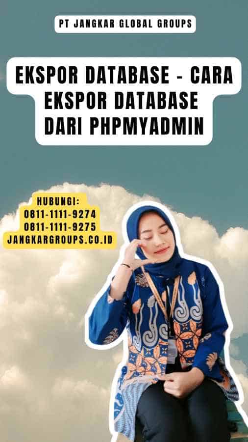 Ekspor Database - Cara Ekspor Database Dari Phpmyadmin