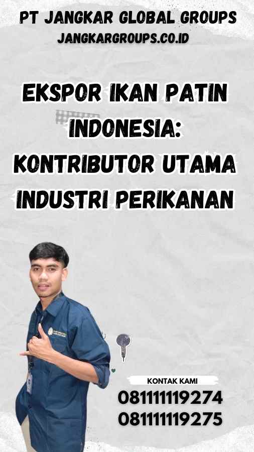 Ekspor Ikan Patin Indonesia: Kontributor Utama Industri Perikanan