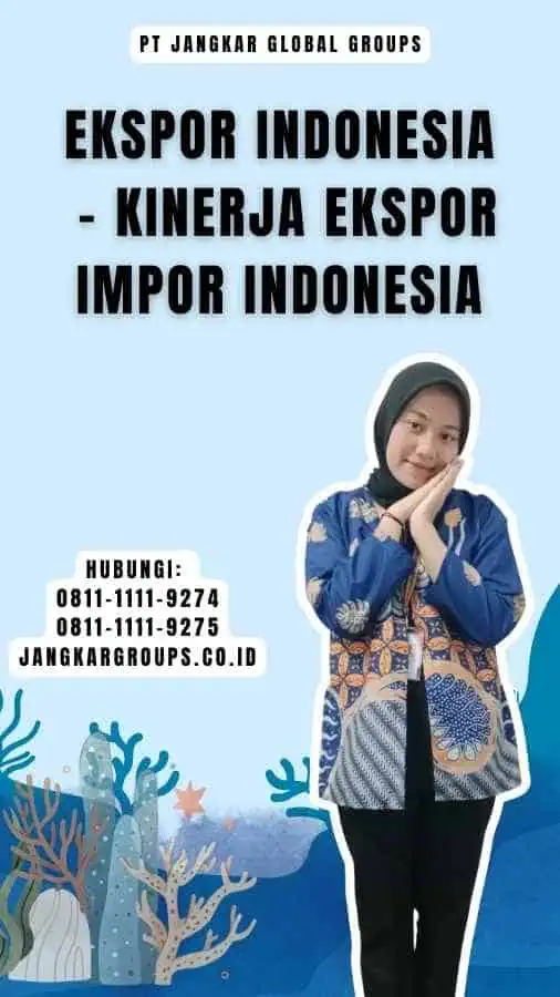 Ekspor Indonesia - Kinerja Ekspor Impor Indonesia