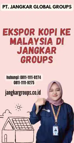 Ekspor Kopi Ke Malaysia di Jangkar Groups