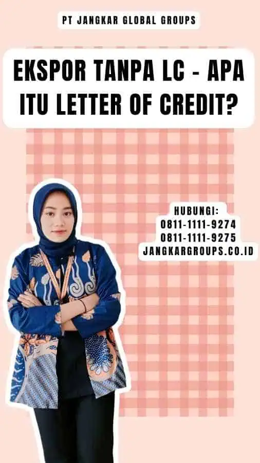 Ekspor Tanpa LC - Apa itu Letter of Credit