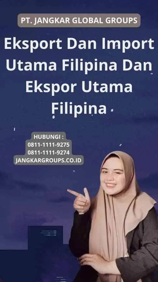 Eksport Dan Import Utama Filipina Dan Ekspor Utama Filipina