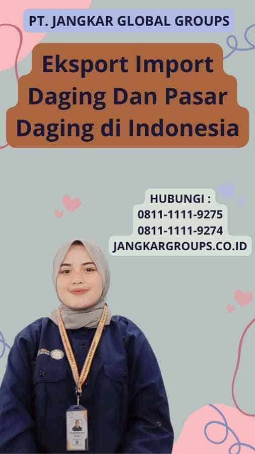 Eksport Import Daging Dan Pasar Daging di Indonesia