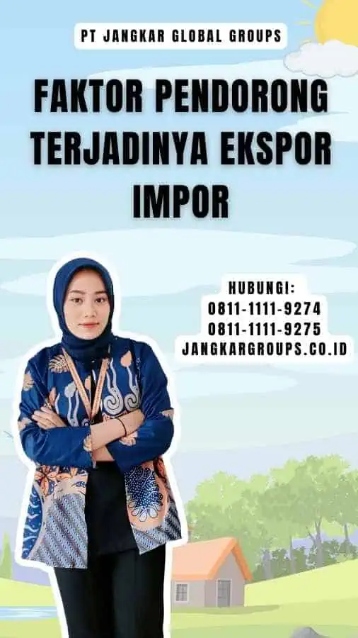 Faktor Pendorong Terjadinya Ekspor Impor