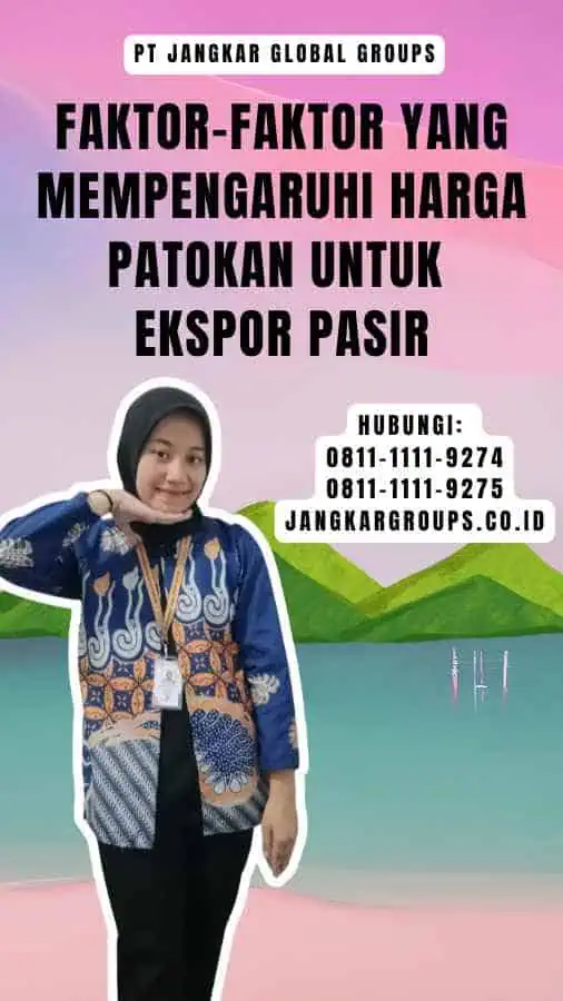 Faktor-faktor yang Mempengaruhi Harga Patokan untuk Ekspor Pasir