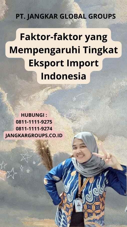 Faktor-faktor yang Mempengaruhi Tingkat Eksport Import Indonesia