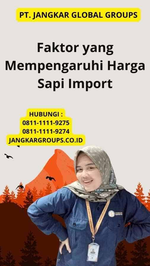 Faktor yang Mempengaruhi Harga Sapi Import