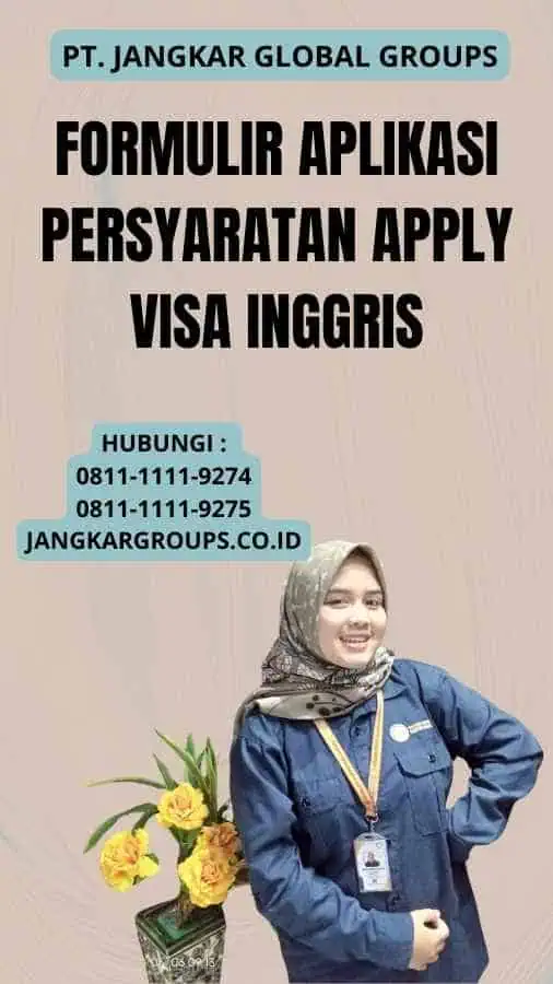 Formulir aplikasi Persyaratan Apply Visa Inggris