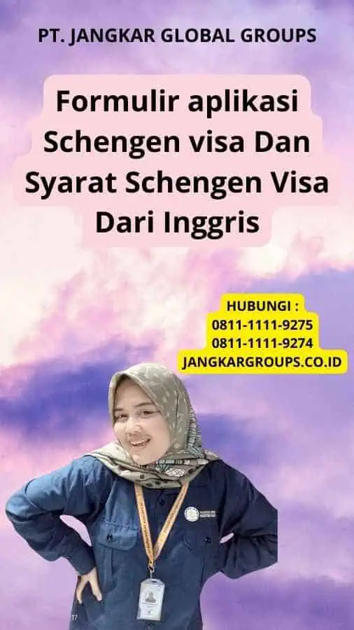 Formulir aplikasi Schengen visa Dan Syarat Schengen Visa Dari Inggris