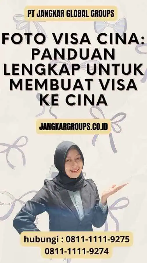 Foto Visa Cina: Panduan Lengkap untuk Membuat Visa ke Cina