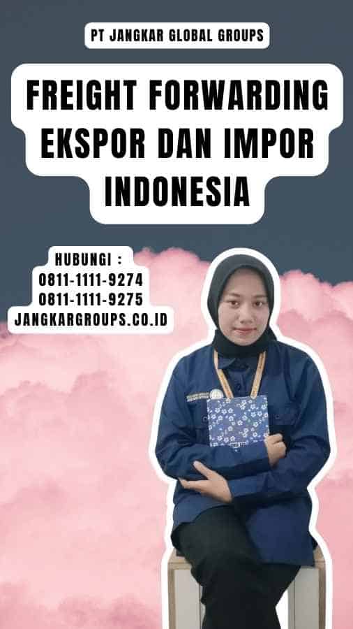 Freight Forwarding Ekspor dan Impor Indonesia