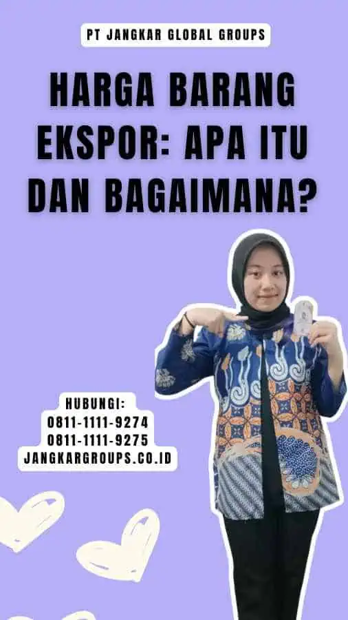 Harga Barang Ekspor Apa Itu dan Bagaimana