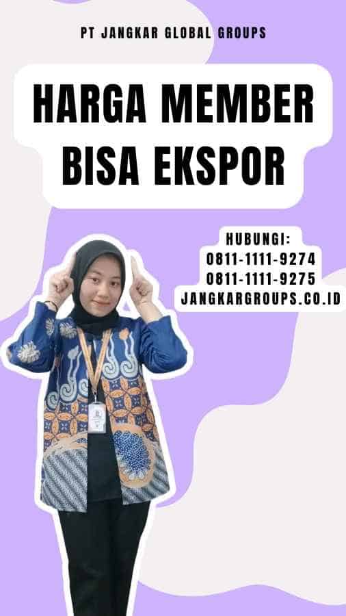 Harga Member Bisa Ekspor