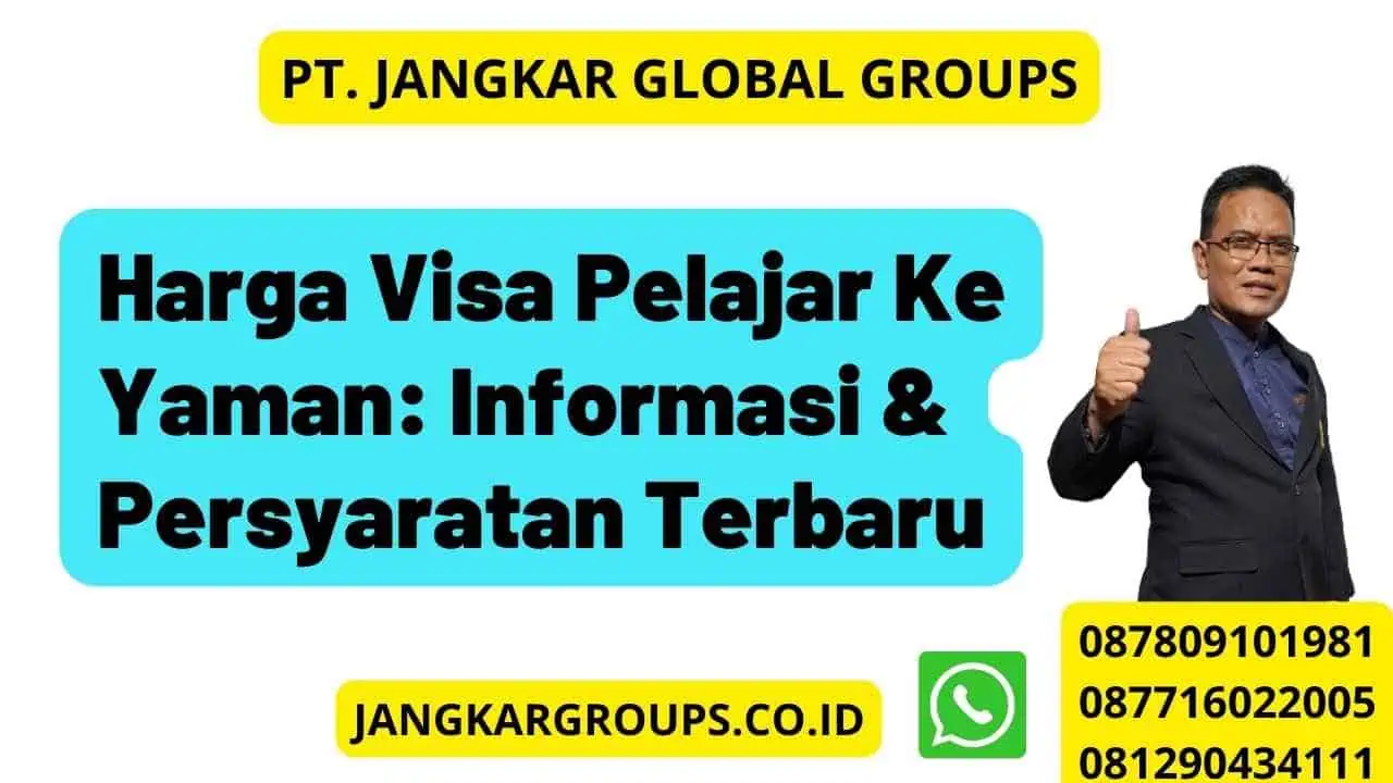 Harga Visa Pelajar Ke Yaman: Informasi & Persyaratan Terbaru