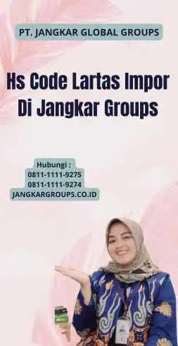 Hs Code Lartas Impor Di Jangkar Groups