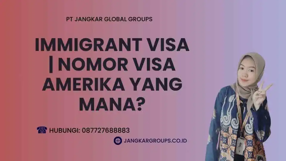 Immigrant Visa Nomor Visa Amerika Yang Mana