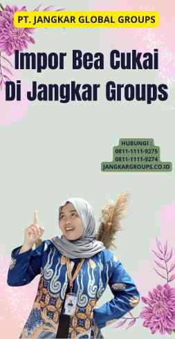 Impor Bea Cukai Di Jangkar Groups