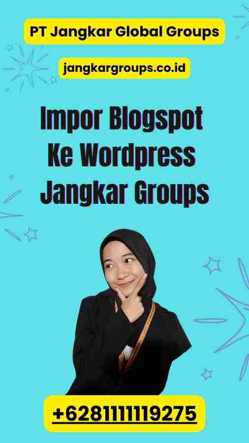 Impor Blogspot Ke WordPress Jangkar Groups