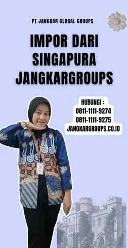 Impor Dari Singapura Jangkargroups