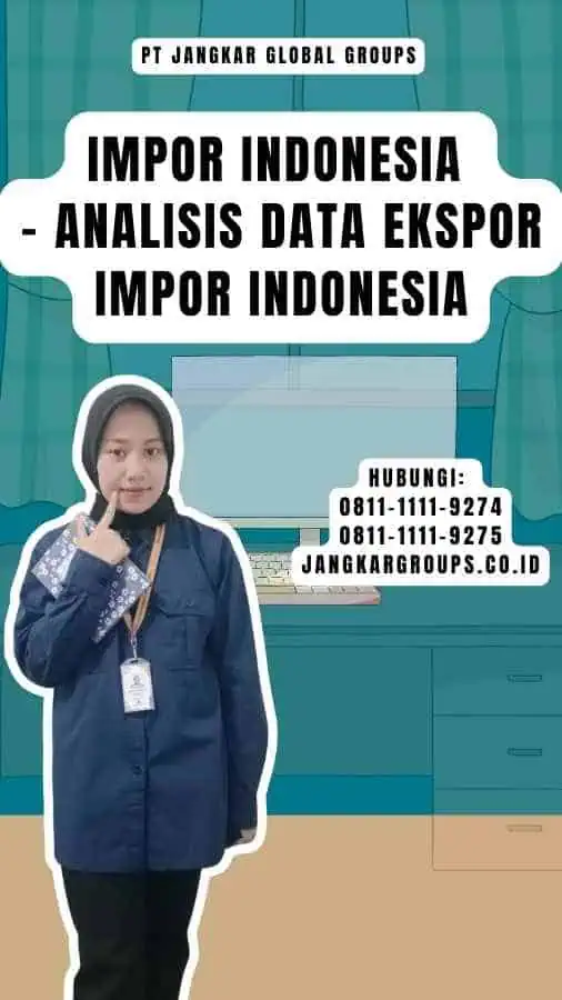 Impor Indonesia - Analisis Data Ekspor Impor Indonesia