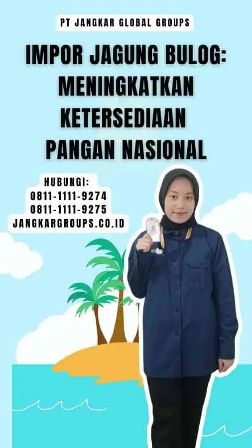 Impor Jagung Bulog Meningkatkan Ketersediaan Pangan Nasional