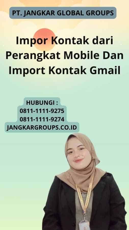 Impor Kontak dari Perangkat Mobile Dan Import Kontak Gmail