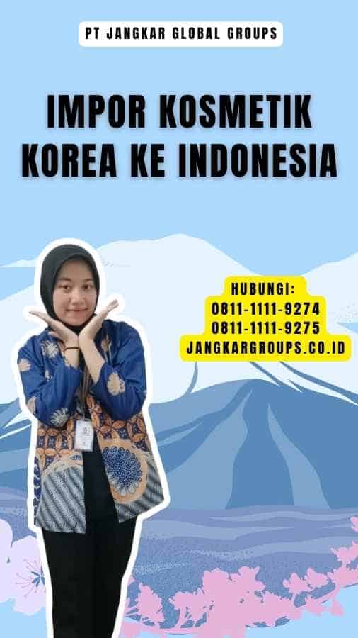 Impor Kosmetik Korea Ke Indonesia