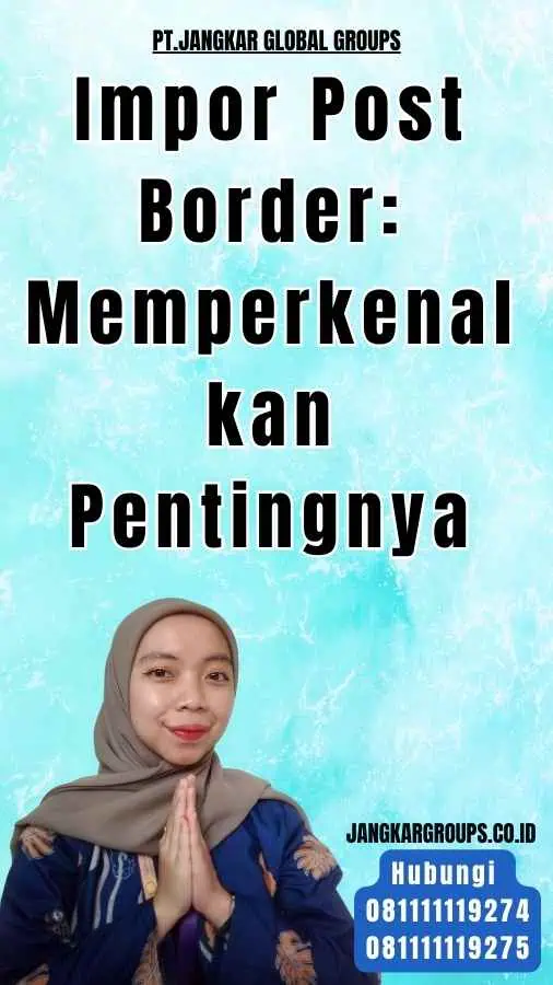 Impor Post Border Memperkenalkan Pentingnya