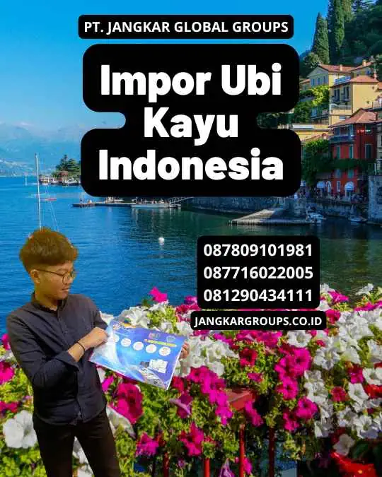 Impor Ubi Kayu Indonesia