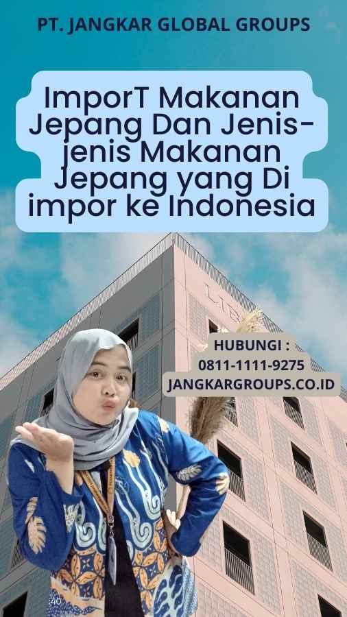 ImporT Makanan Jepang Dan Jenis-jenis Makanan Jepang yang Di impor ke Indonesia