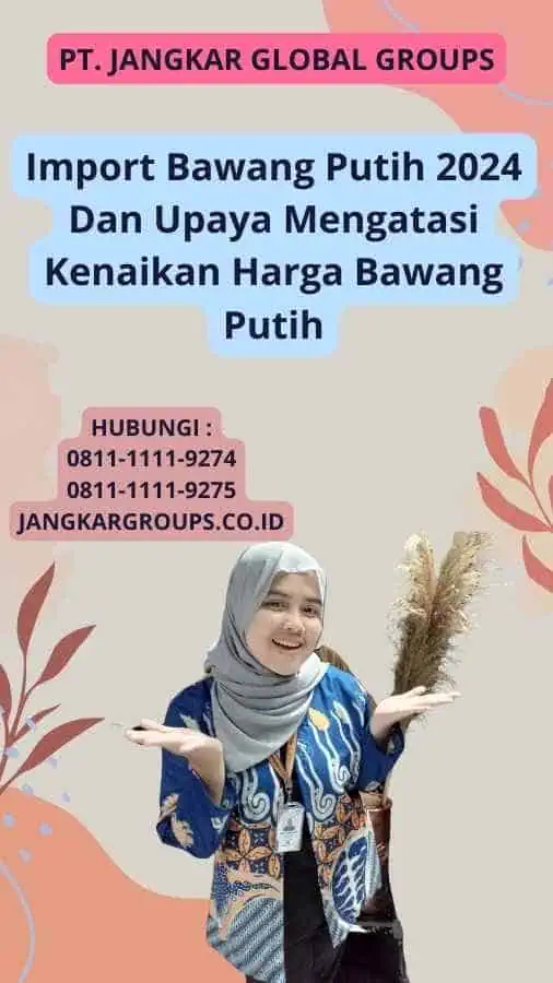 Import Bawang Putih 2024 Dan Upaya Mengatasi Kenaikan Harga Bawang Putih