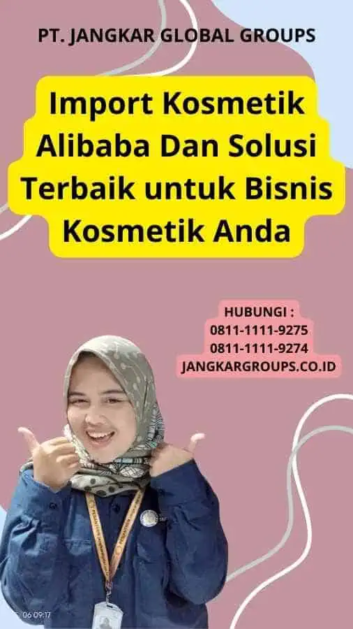 Import Kosmetik Alibaba Dan Solusi Terbaik untuk Bisnis Kosmetik Anda