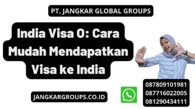 India Visa O: Cara Mudah Mendapatkan Visa ke India