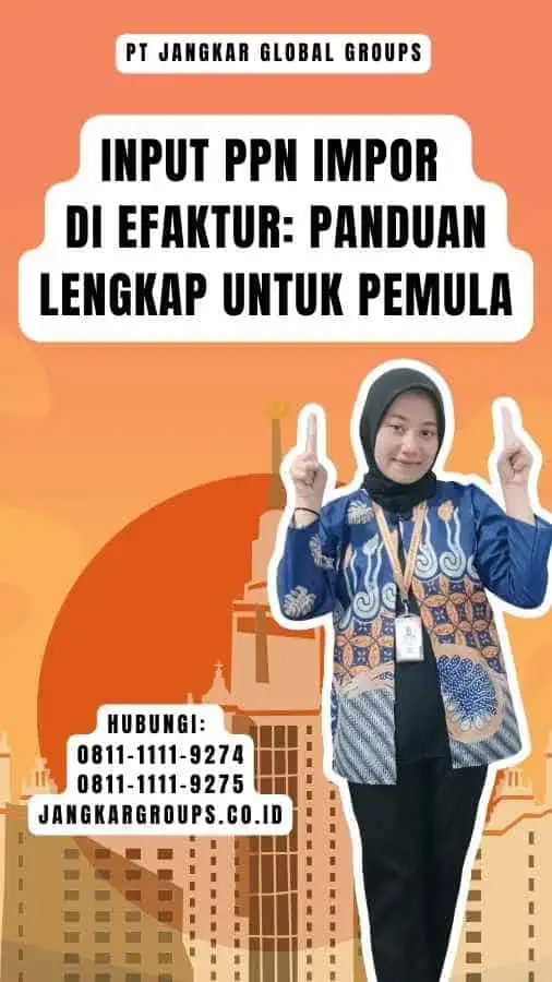 Input Ppn Impor Di Efaktur Panduan Lengkap untuk Pemula