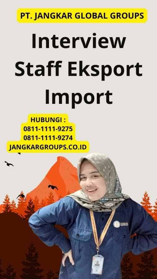 Interview Staff Eksport Import