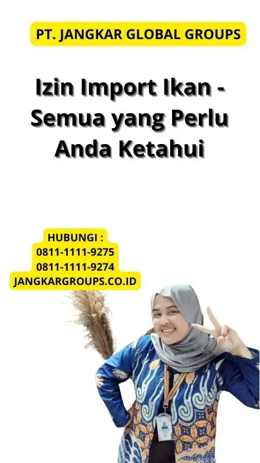 Izin Import Ikan - Semua yang Perlu Anda Ketahui